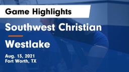 Southwest Christian  vs Westlake  Game Highlights - Aug. 13, 2021