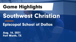 Southwest Christian  vs Episcopal School of Dallas Game Highlights - Aug. 14, 2021