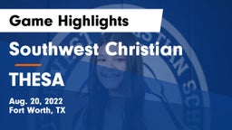 Southwest Christian  vs THESA Game Highlights - Aug. 20, 2022