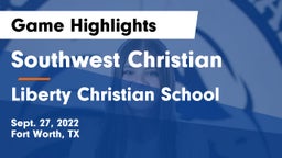 Southwest Christian  vs Liberty Christian School  Game Highlights - Sept. 27, 2022
