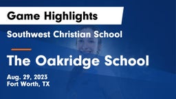 Southwest Christian School vs The Oakridge School Game Highlights - Aug. 29, 2023