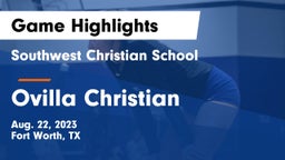 Southwest Christian School vs Ovilla Christian  Game Highlights - Aug. 22, 2023