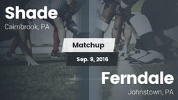 Matchup: Shade vs. Ferndale  2016