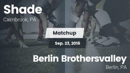 Matchup: Shade vs. Berlin Brothersvalley  2016
