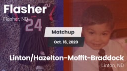 Matchup: Flasher  vs. Linton/Hazelton-Moffit-Braddock  2020