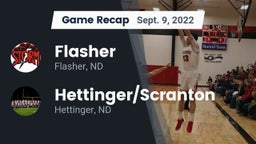 Recap: Flasher  vs. Hettinger/Scranton  2022