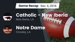 Recap: Catholic  - New Iberia vs. Notre Dame  2018