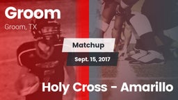 Matchup: Groom vs. Holy Cross  - Amarillo 2017