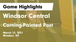 Windsor Central  vs Corning-Painted Post  Game Highlights - March 12, 2021
