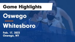 Oswego  vs Whitesboro  Game Highlights - Feb. 17, 2023