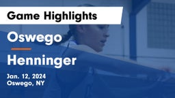 Oswego  vs Henninger  Game Highlights - Jan. 12, 2024