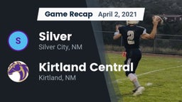 Recap: Silver  vs. Kirtland Central  2021