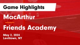 MacArthur  vs Friends Academy  Game Highlights - May 2, 2024