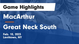 MacArthur  vs Great Neck South  Game Highlights - Feb. 10, 2023