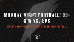 Liberty football highlights Monday Night Football! 33-6 W vs. EHS
