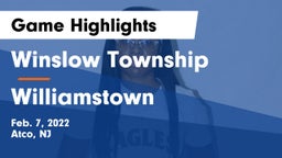 Winslow Township  vs Williamstown  Game Highlights - Feb. 7, 2022