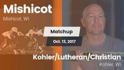 Matchup: Mishicot  vs. Kohler/Lutheran/Christian  2017