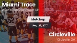 Matchup: Miami Trace vs. Circleville  2017
