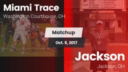 Matchup: Miami Trace vs. Jackson  2017