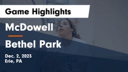 McDowell  vs Bethel Park  Game Highlights - Dec. 2, 2023