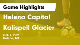 Helena Capital  vs Kalispell Glacier  Game Highlights - Oct. 7, 2023