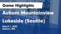Auburn Mountainview  vs Lakeside  (Seattle) Game Highlights - March 1, 2023