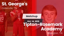 Matchup: St. George's High vs. Tipton-Rosemark Academy  2016