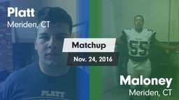 Matchup: Platt vs. Maloney  2016