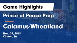 Prince of Peace Prep  vs Calamus-Wheatland  Game Highlights - Nov. 26, 2019