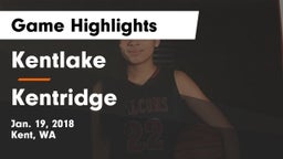Kentlake  vs Kentridge  Game Highlights - Jan. 19, 2018