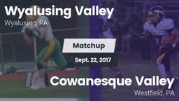 Matchup: Wyalusing Valley vs. Cowanesque Valley  2017