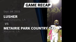 Recap: Lusher  vs. Metairie Park Country Day  2015