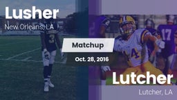 Matchup: Lusher vs. Lutcher  2016