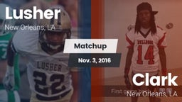 Matchup: Lusher vs. Clark  2016