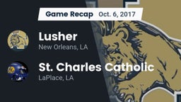 Recap: Lusher  vs. St. Charles Catholic  2017