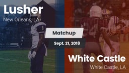 Matchup: Lusher vs. White Castle  2018