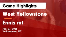 West Yellowstone  vs Ennis mt Game Highlights - Jan. 27, 2023
