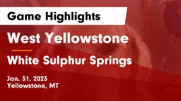 West Yellowstone  vs White Sulphur Springs  Game Highlights - Jan. 31, 2023