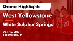 West Yellowstone  vs White Sulphur Springs  Game Highlights - Dec. 15, 2023