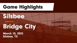 Silsbee  vs Bridge City  Game Highlights - March 10, 2023