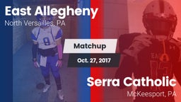 Matchup: East Allegheny vs. Serra Catholic  2017