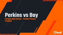 Perkins football highlights Perkins vs Bay 