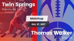 Matchup: Twin Springs vs. Thomas Walker  2017
