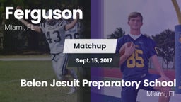 Matchup: Ferguson vs. Belen Jesuit Preparatory School 2017