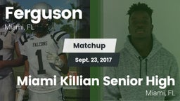 Matchup: Ferguson vs. Miami Killian Senior High 2017