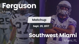 Matchup: Ferguson vs. Southwest Miami  2017