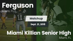 Matchup: Ferguson vs. Miami Killian Senior High 2018
