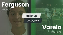 Matchup: Ferguson vs. Varela  2019