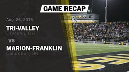 Recap: Tri-Valley  vs. Marion-Franklin  2016