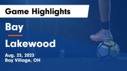 Bay  vs Lakewood  Game Highlights - Aug. 23, 2023
